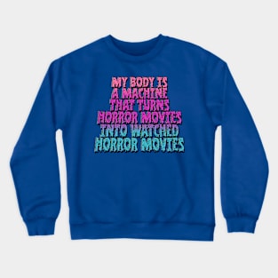 My Body is an Oozy Machine Crewneck Sweatshirt